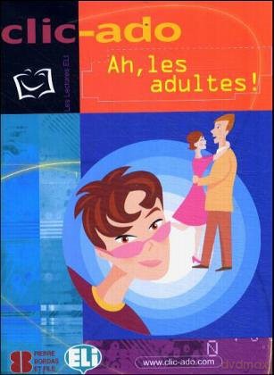 Clic-ado: Ah, les adultes! - book - Stephane Descornes [KSIĄŻKA]
