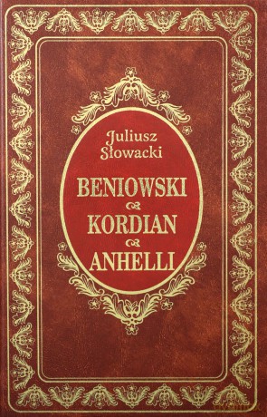 Kordian / Beniowski / Anhelli - Juliusz Słowacki [książka]