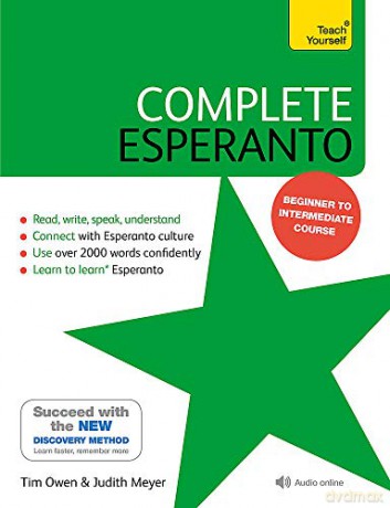 Complete Esperanto: Learn to read, write, speak and understand Esperanto (Teach Yourself) - Judith Meyer and Tim Owen [KSIĄŻKA]