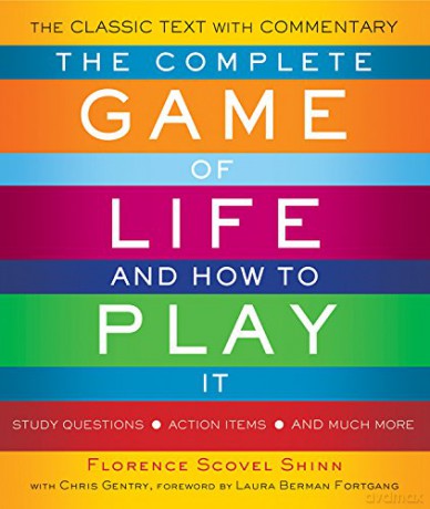 Complete Game Of Life And How To Play It: The Classic Text with Commentary, Study Questions, Action Items, and Much More - Florence Scovel Shinn [KSIĄŻKA]