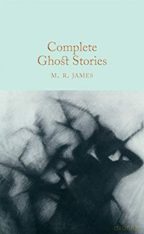 Complete Ghost Stories: M.R. James (Macmillan Collector's Library) - M. R. James [KSIĄŻKA]