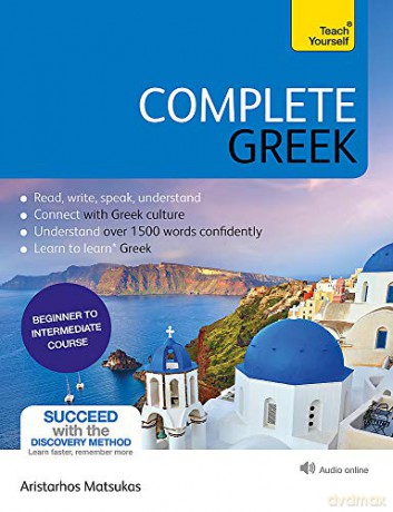 Complete Greek: Learn to read, write, speak and understand Greek (Teach Yourself) - Aristarhos Matsukas [KSIĄŻKA]