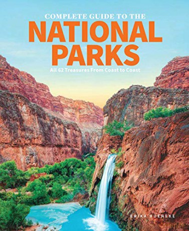 Complete Guide to the National Parks, The: All 59 Treasures From Coast to Coast - Erika Hueneke [KSIĄŻKA]