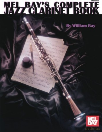 Complete Jazz Clarinet Book (Mel Bay's Complete) - William Bay [KSIĄŻKA]