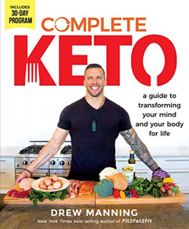 Complete Keto: A Guide to Transforming Your Body and Your Mind for Life - Drew Manning [KSIĄŻKA]