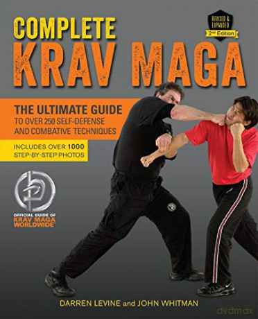 Complete Krav Maga: The Ultimate Guide to Over 250 Self-Defense and Combative Techniques [KSIĄŻKA]