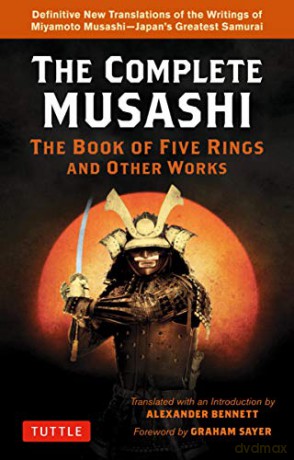 Complete Musashi: Definitive New Translations of the Writings of Miyamoto Musashi - Japan's Greatest Samurai! [KSIĄŻKA]