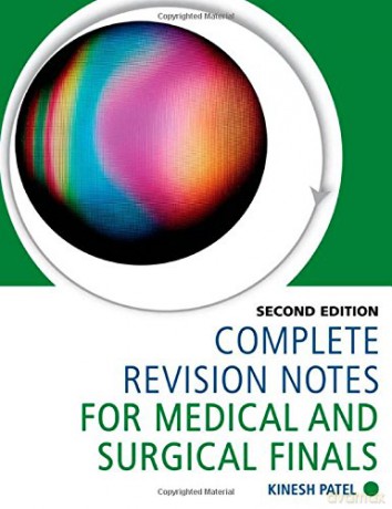 Complete Revision Notes for Medical and Surgical Finals - Kinesh Patel [KSIĄŻKA]