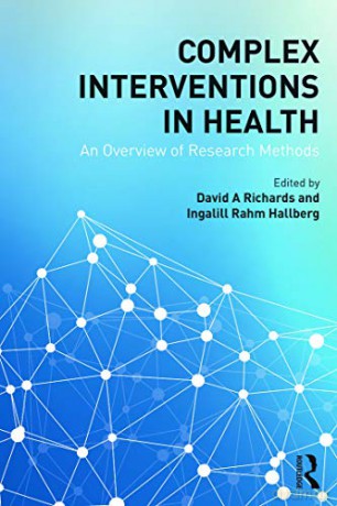 Complex Interventions in Health: An overview of research methods - David A. Richards [KSIĄŻKA]