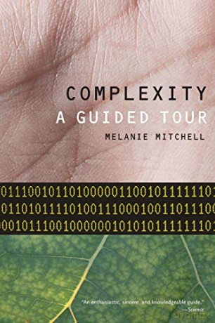 Complexity: A Guided Tour - Melanie Mitchell [KSIĄŻKA]