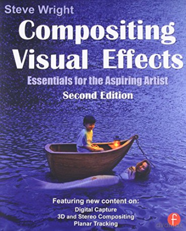 Compositing Visual Effects: Essentials for the Aspiring Artist - Steve Wright [KSIĄŻKA]