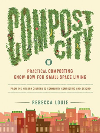 Compost City: Practical Composting Know-How for Small-Space Living - Rebecca Louie [KSIĄŻKA]