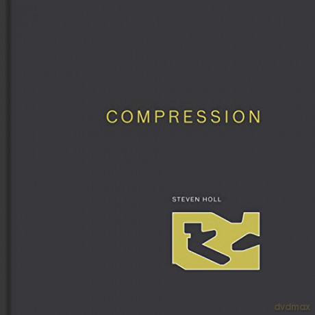 Compression: (Steven Holl Architects) - Steven Holl [KSIĄŻKA]