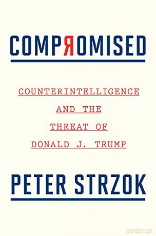 Compromised: Counterintelligence and the Threat of Donald J. Trump [KSIĄŻKA]