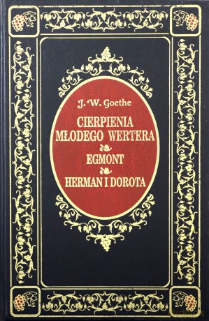 Cierpienia młodego Wertera / Egmont / Herman i Dorota - Johann Wolfgang Goethe [książka]