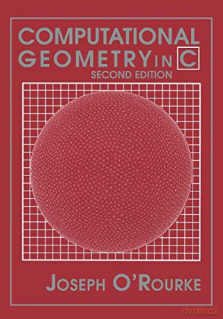 Computational Geometry in C Second Edition (Cambridge Tracts in Theoretical Computer Science) - Joseph O'Rourke [KSIĄŻKA]