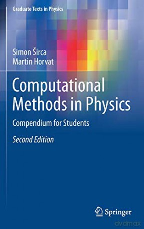 Computational Methods in Physics: Compendium for Students (Graduate Texts in Physics) - Simon Širca [KSIĄŻKA]