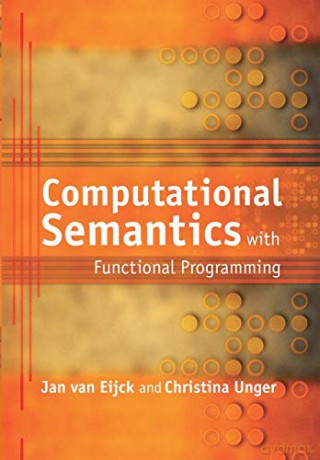 Computational Semantics with Functional Programming - Jan Van Eijck [KSIĄŻKA]
