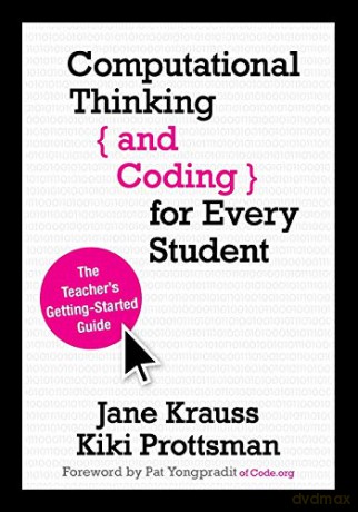 Computational Thinking and Coding for Every Student: The Teacher's Getting-Started Guide - Jane Krauss [KSIĄŻKA]