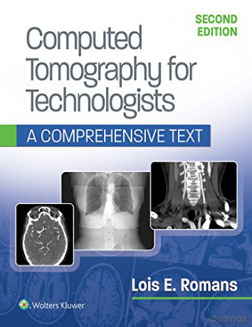 Computed Tomography for Technologists: A Comprehensive Text - Lois Romans [KSIĄŻKA]