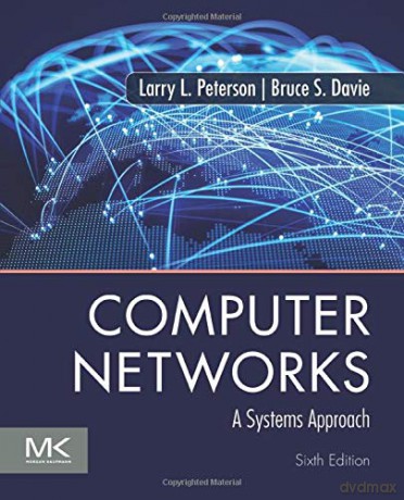 Computer Networks: A Systems Approach (The Morgan Kaufmann Series in Networking) - Larry L. Peterson [KSIĄŻKA]