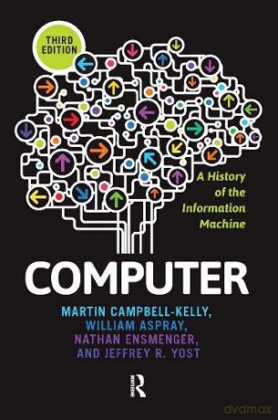 Computer: A History of the Information Machine (The Sloan Technology Series) - Martin Campbellkelly [KSIĄŻKA]