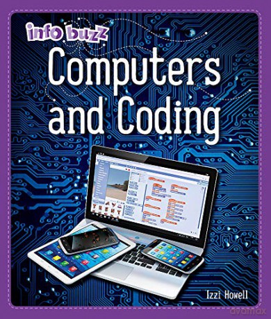 Computers and Coding (Info Buzz: S.T.E.M) - Izzi Howell [KSIĄŻKA]