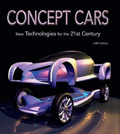 Concept Cars: New Technologies for the 21st Century - Larry Edsall [KSIĄŻKA]