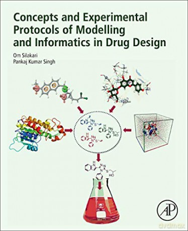 Concepts and Experimental Protocols of Modelling and Informatics in Drug Design - Om Silakari [KSIĄŻKA]