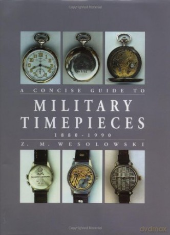 Concise Guide to Military Timepieces - Z.M. Wesolowski [KSIĄŻKA]