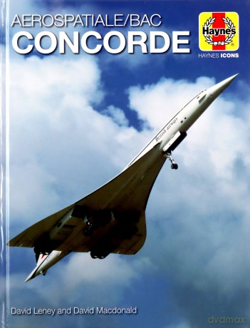 Concorde (Haynes Icons Manuals): 1969 onwards (all models) - David Leney [KSIĄŻKA]