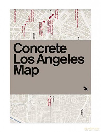 Concrete Los Angeles Map: Guide to concrete and Brutalist architecture in Los Angeles, California - Deane Madsen [KSIĄŻKA]