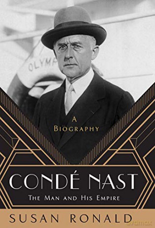 Conde Nast: The Man and His Empire - A Biography - Susan Ronald [KSIĄŻKA]