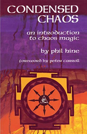 Condensed Chaos: An Introduction to Chaos Magic (Occult Studies) - Phil Hine [KSIĄŻKA]