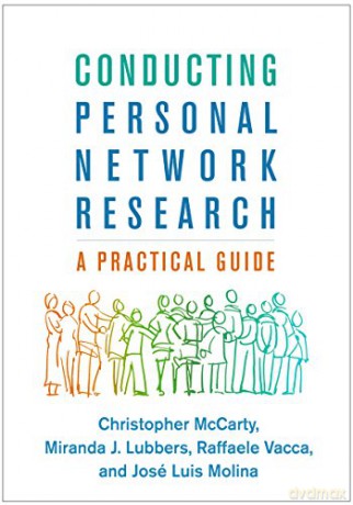 Conducting Personal Network Research: A Practical Guide (Methodology in the Social Sciences) - Christopher McCarty [KSIĄŻKA]
