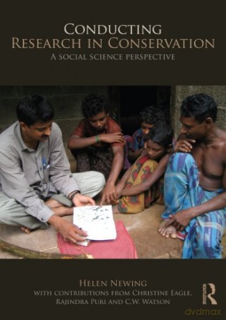 Conducting Research In Conservation: Social Science Methods and Practice - Helen Newing [KSIĄŻKA]