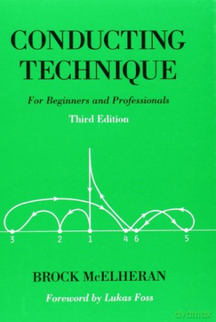 Conducting Technique: For Beginners and Professionals - Brock McElheran [KSIĄŻKA]