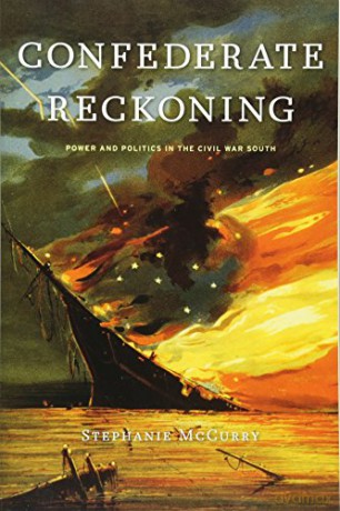 Confederate Reckoning: Power and Politics in the Civil War South - Stephanie Mccurry [KSIĄŻKA]