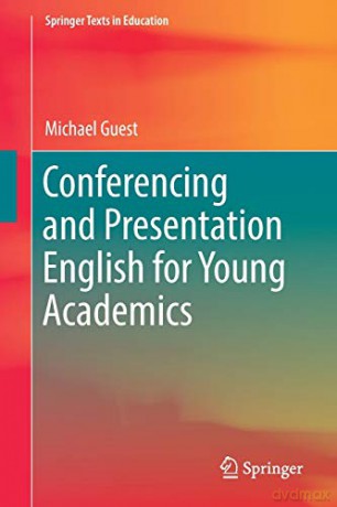 Conferencing and Presentation English for Young Academics (Springer Texts in Education) - Michael Guest [KSIĄŻKA]