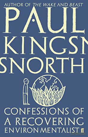 Confessions of a Recovering Environmentalist - Paul Kingsnorth [KSIĄŻKA]