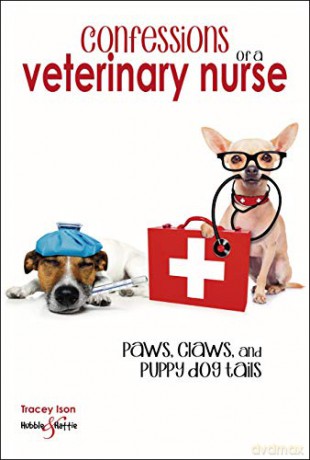 Confessions of a veterinary nurse: Paws, claws and puppy dog tails - Tracey Ison [KSIĄŻKA]