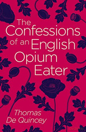 Confessions of an English Opium Eater (Arcturus Classics) - Thomas De Quincey [KSIĄŻKA]