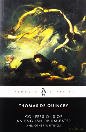 Confessions of an English Opium Eater: And Other Writings (Penguin Classics) - Thomas De Quincey [KSIĄŻKA]