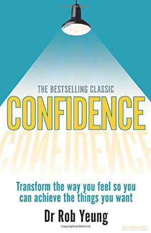 Confidence:Transform the way you feel so you can achieve the things you want - Rob Yeung [KSIĄŻKA]