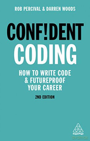 Confident Coding: How to Write Code and Futureproof Your Career (Confident Series) - Rob Percival [KSIĄŻKA]
