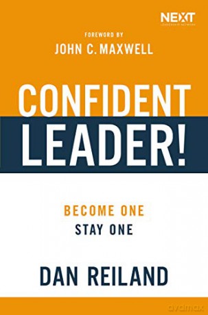 Confident Leader!: Become One, Stay One - Dan Reiland [KSIĄŻKA]