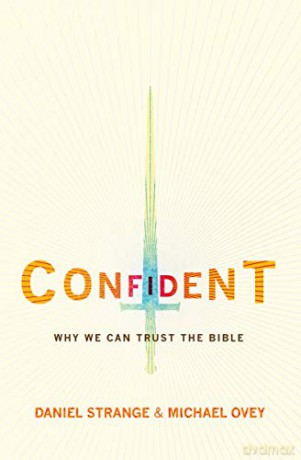 Confident: Why we can trust the Bible - Daniel Strange [KSIĄŻKA]