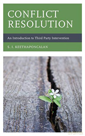 Conflict Resolution: An Introduction to Third Party Intervention - S. I. Keethaponcalan [KSIĄŻKA]