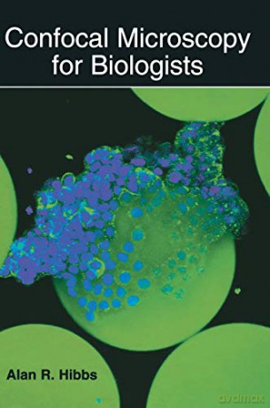 Confocal Microscopy for Biologists (Disease Management of Fruits and Vegetables) - Alan R. Hibbs [KSIĄŻKA]