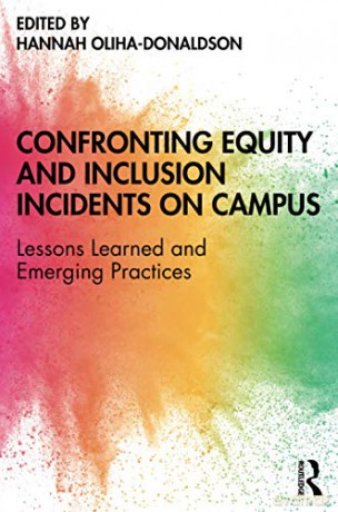 Confronting Equity and Inclusion Incidents on Campus: Lessons Learned and Emerging Practices - Hannah Oliha-Donaldson [KSIĄŻKA]
